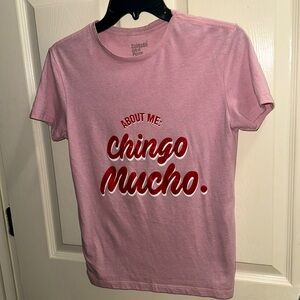 About me: Chingo Mucho Tee
